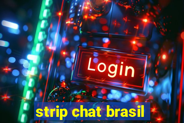 strip chat brasil